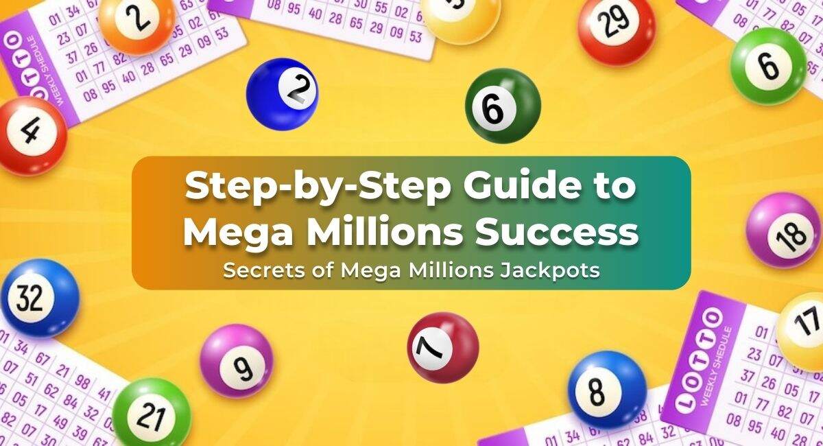 Florida Mega Millions Unlocking A StepbyStep Winning Guide